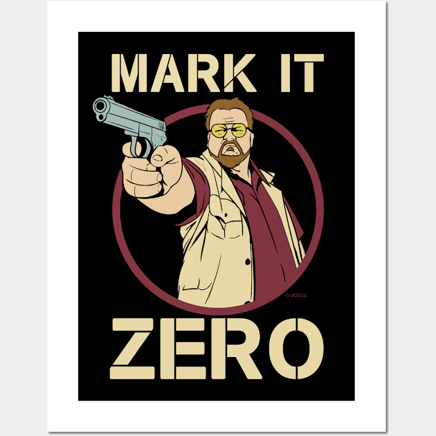 The Big Lebowski - Walter Sobchak - Mark it Zero Quote Wall Art by Meta Cortex